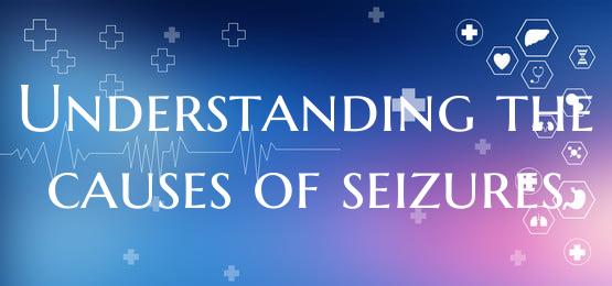 Understanding the causes of seizures