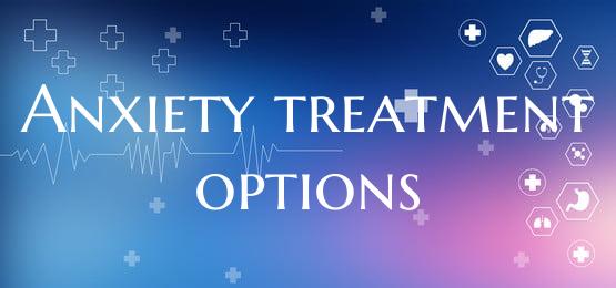 Anxiety treatment options