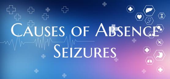 Causes of Absence Seizures