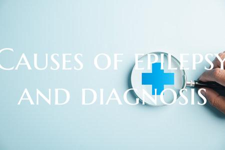 Causes of epilepsy and diagnosis