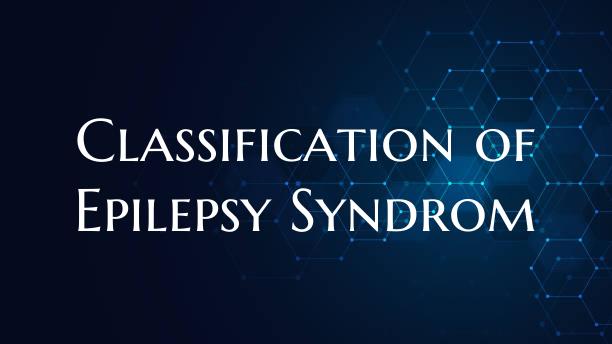 Classification of Epilepsy Syndrom