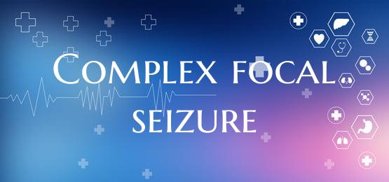 Complex focal seizure
