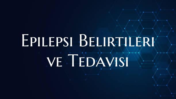 Epilepsi Belirtileri ve Tedavisi