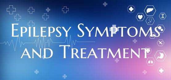 Epilepsy Symptoms and Treatment