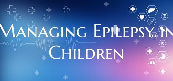 Managing Epilepsy in Children